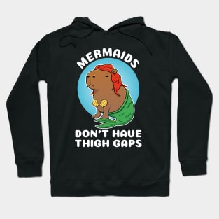 Mermaids don't have thigh gaps Capybara Mermaid Costume Hoodie